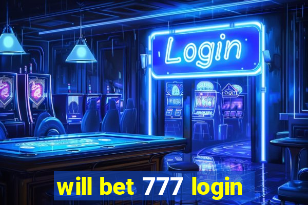 will bet 777 login